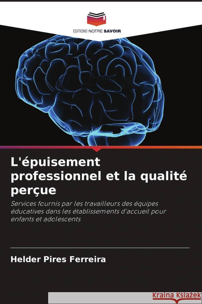 L'épuisement professionnel et la qualité perçue Ferreira, Helder Pires 9786206343639 Editions Notre Savoir - książka
