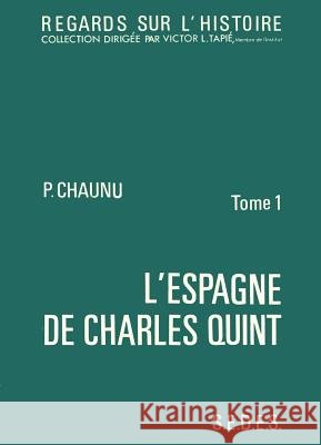 L'Espagne de Charles Quint Tome 1 Pierre Chaunu 9782718135991 Armand Colin - książka