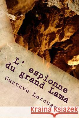 L' espionne du grand Lama Lerouge, Gustave 9781500285395 Createspace - książka