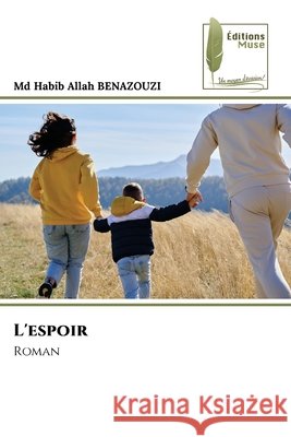 L'espoir BENAZOUZI, Md Habib Allah 9786209151033 Éditions Muse - książka