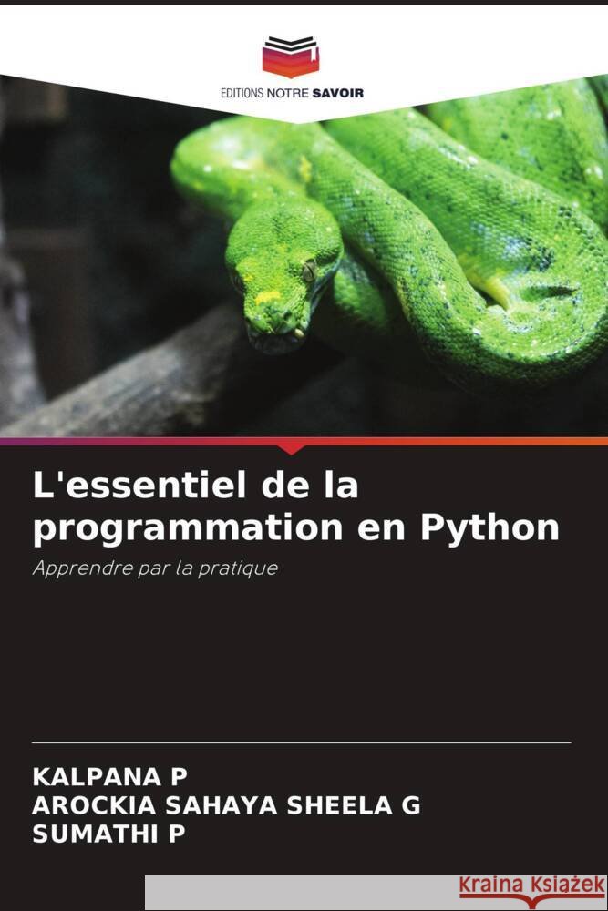 L'essentiel de la programmation en Python Kalpana P Arockia Sahaya Sheela G Sumathi P 9786207413812 Editions Notre Savoir - książka