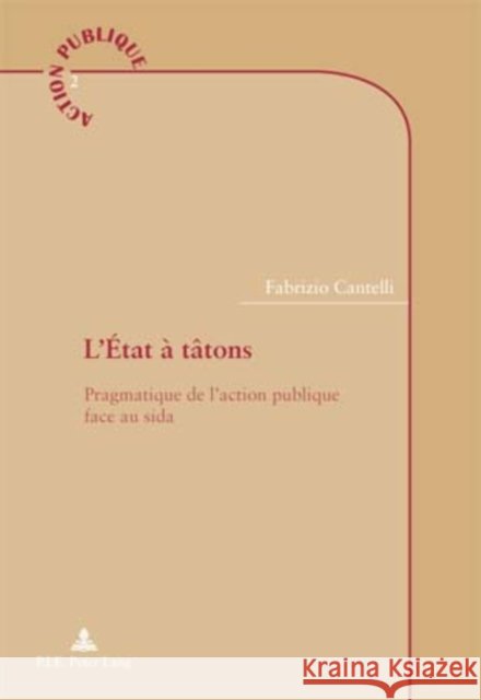 L'État À Tâtons: Pragmatique de l'Action Publique Face Au Sida Genard, Jean- Louis 9789052013411 Peter Lang Gmbh, Internationaler Verlag Der W - książka