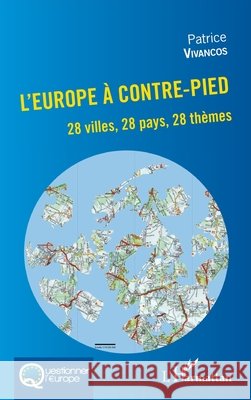 L'Europe ? contre-pied: 28 villes, 28 pays, 28 th?mes Vivancos Patrice                         9782343094861 Editions L'Harmattan - książka