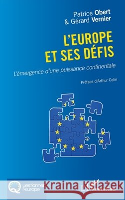 L'Europe et ses d?fis: L'?mergence d'une puissance continentale Patrice Obert G?rard Vernier Arthur Colin 9782336446547 Editions L'Harmattan - książka