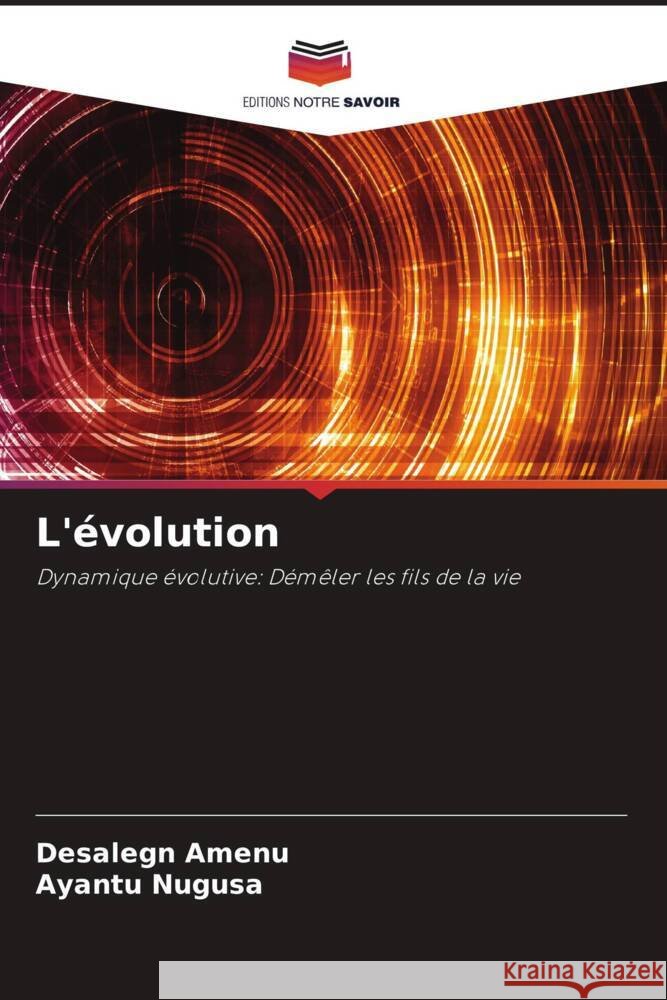 L'évolution Amenu, Desalegn, Nugusa, Ayantu 9786208177003 Editions Notre Savoir - książka