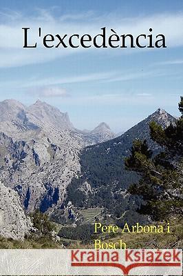 L' Excedencia Pere, Arbona 9781847539106 Lulu.com - książka