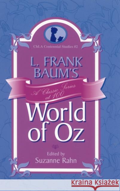 L. Frank Baum's World of Oz: A Classic Series at 100 Rahn, Suzanne 9780810843806 Scarecrow Press - książka