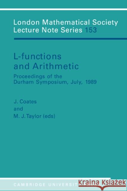 L-Functions and Arithmetic J. Coates M. J. Taylor J. W. S. Cassels 9780521386197 Cambridge University Press - książka