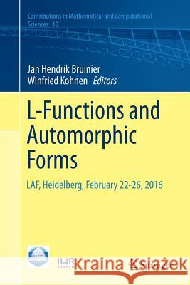 L-Functions and Automorphic Forms: Laf, Heidelberg, February 22-26, 2016 Bruinier, Jan Hendrik 9783319888279 Springer - książka