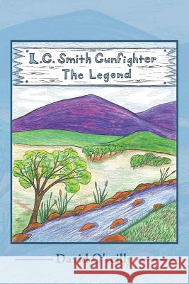 L. G. Smith: Gunfighter The Legend O'Reilly, David 9781504951609 Authorhouse - książka