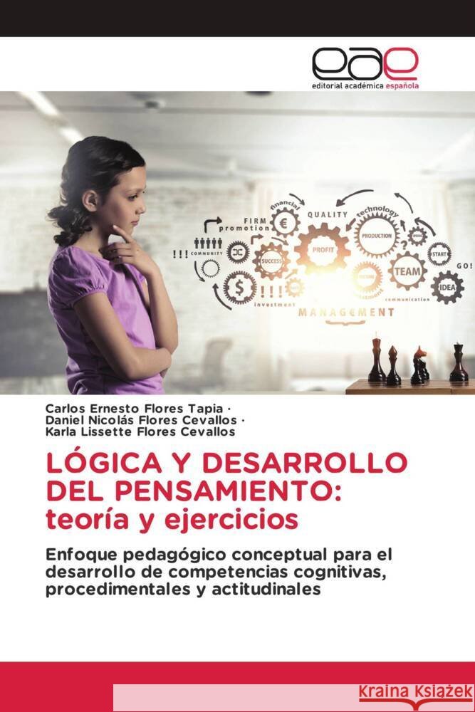 L?gica Y Desarrollo del Pensamiento: teor?a y ejercicios Carlos Ernesto Flore Daniel Nicol?s Flore Karla Lissette Flore 9786139434138 Editorial Academica Espanola - książka