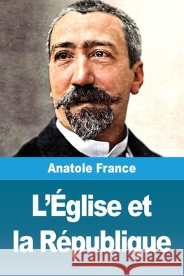 L'?glise et la R?publique Anatole France 9783690821490 Prodinnova - książka