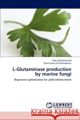 L-Glutaminase production by marine fungi Abdulhameed, Sabu 9783848426928 LAP Lambert Academic Publishing - książka