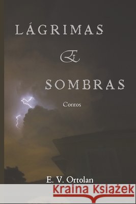 L?grimas e Sombras: Contos E. V. Ortolan 9786501873459 E.V. Ortolan - książka