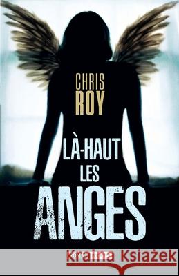 Là-haut les anges Roy, Chris 9782957091607 Afnil - książka