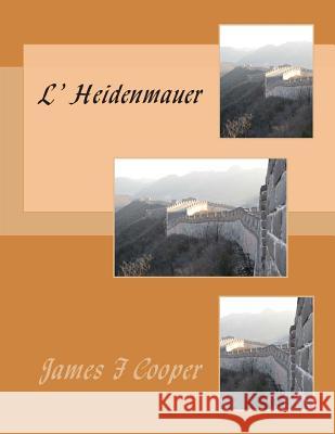 L' Heidenmauer M. James Fenimore Cooper M. Auguste Jean-Baptiste Dufauconpret 9781495997419 Createspace - książka