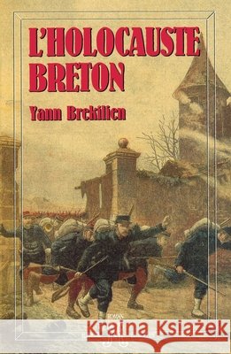 L'holocauste breton Yann Brekilien 9782268017099 Editions Du Rocher - książka