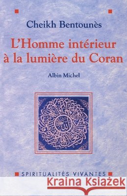 L'Homme intérieur à la lumière du Coran Bentounès, Khaled 9782226316288 Albin Michel - książka