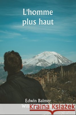 L'homme plus haut Edwin Balmer William Macharg 9789359254920 Writat - książka