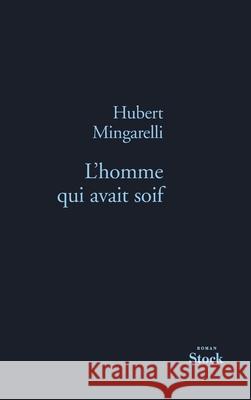 L Homme Qui Avait Soif Mingarelli-H 9782234074866 Stock - książka