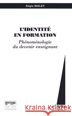 L'identit? en formation: Ph?nom?nologie du devenir enseignant Malet Regis                              9782738469137 Editions L'Harmattan - książka