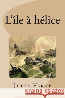 L'île à hélice Saguez, Edinson 9781537313788 Createspace Independent Publishing Platform - książka