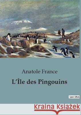 L'Ile des Pingouins Anatole France   9791041913862 Culturea - książka