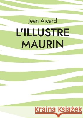 L'Illustre Maurin: Les aventures tumultueuses d'un rebelle proven?al Jean Aicard 9782322597260 Bod - Books on Demand - książka
