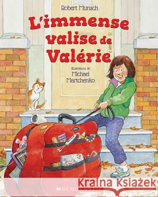 L' Immense Valise de Valérie Munsch, Robert 9781443163194 Scholastic - książka