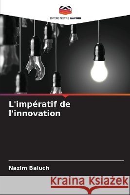 L'imp?ratif de l'innovation Nazim Baluch 9786630314786 Editions Notre Savoir - książka
