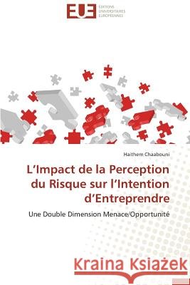 L Impact de la Perception Du Risque Sur L Intention D Entreprendre Chaabouni-H 9783841799111 Editions Universitaires Europeennes - książka
