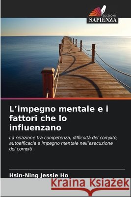 L'impegno mentale e i fattori che lo influenzano Hsin-Ning Jessie Ho 9786630204377 Edizioni Sapienza - książka