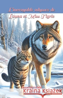L'incroyable odyssée de Louna et Miss Tigrie Françoise Illiano 9782956764748 Auto Edition - książka