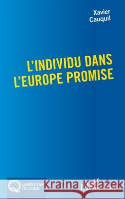 L'individu dans l'Europe promise Xavier Cauquil 9782336453392 Editions L'Harmattan - książka