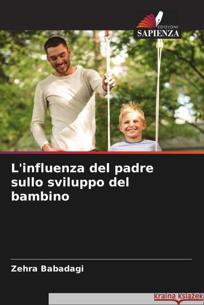 L'influenza del padre sullo sviluppo del bambino Zehra Babadagi 9786208095345 Edizioni Sapienza - książka