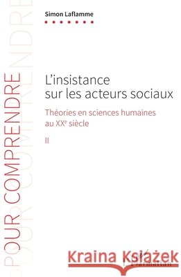 L'insistance sur les acteurs sociaux Laflamme, Simon 9782343201375 Editions L'Harmattan - książka