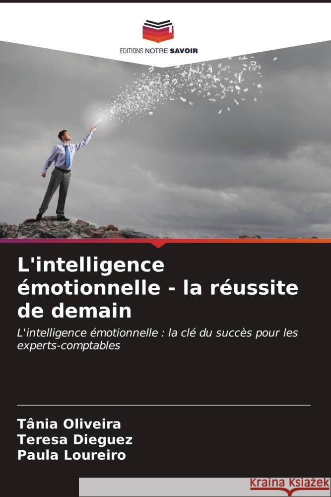 L'intelligence ?motionnelle - la r?ussite de demain T?nia Oliveira Teresa Dieguez Paula Loureiro 9786207114771 Editions Notre Savoir - książka