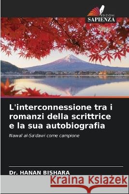 L'interconnessione tra i romanzi della scrittrice e la sua autobiografia Hanan Bishara 9786205873649 Edizioni Sapienza - książka