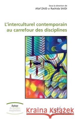 L'Interculturel contemporain au carrefour des disciplines Zaid Afaf, Saidi Rachida 9782343228242 Editions L'Harmattan - książka