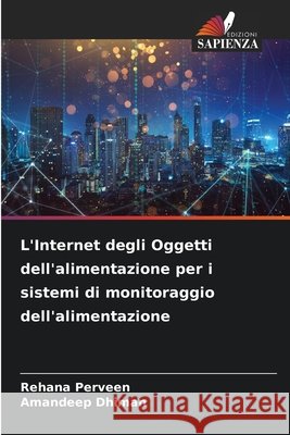 L'Internet degli Oggetti dell'alimentazione per i sistemi di monitoraggio dell'alimentazione Perveen, Rehana, Dhiman, Amandeep 9786200721747 Edizioni Sapienza - książka