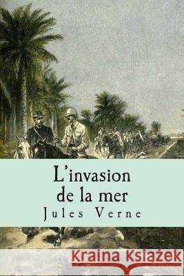 L'invasion de la mer Verne, Jules 9781511545891 Createspace - książka