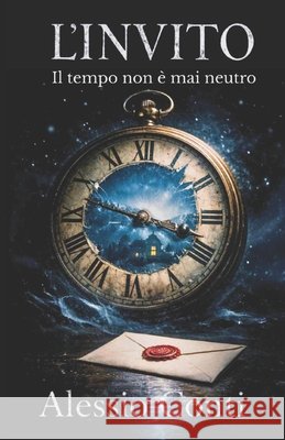 L'Invito: Il tempo non è mai neutro Conti, Alessio 9798248034192 Independently Published - książka