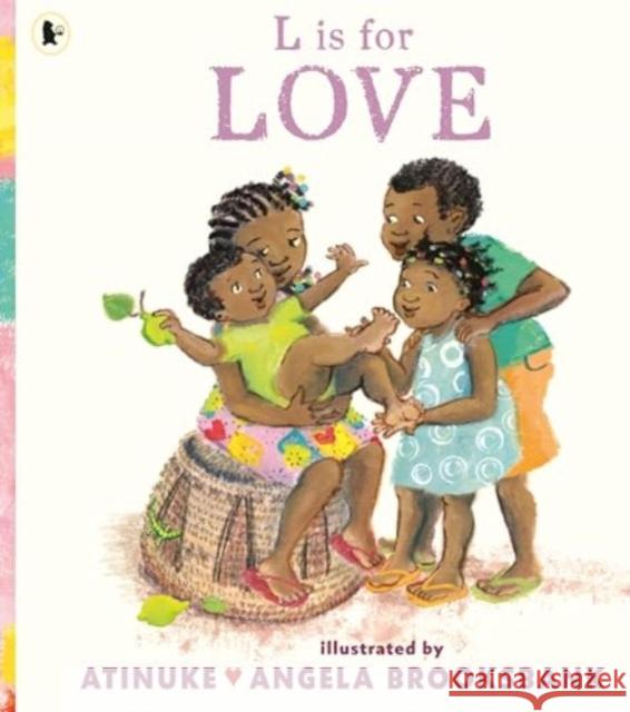 L is for Love Atinuke 9781529523577 Walker Books Ltd - książka