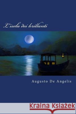 L'isola dei brillanti De Angelis, Augusto 9781987421637 Createspace Independent Publishing Platform - książka