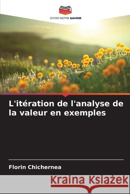L'it?ration de l'analyse de la valeur en exemples Florin Chichernea 9786202215510 Editions Notre Savoir - książka
