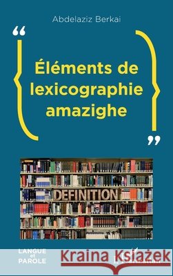 ?l?ments de lexicographie amazighe Abdelaziz Berkai 9782336552651 Editions L'Harmattan - książka