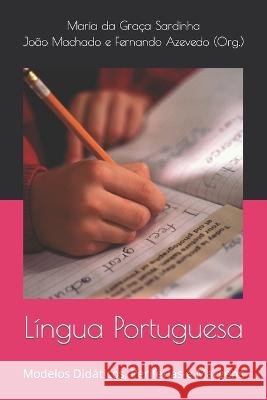 L?ngua Portuguesa: Modelos Did?ticos, Periferias e Margens Maria Gra?a Sardinha Jo?o Machado Fernando Azevedo 9789728952839 Centro de Investigacao Em Estudos Da Crianca, - książka