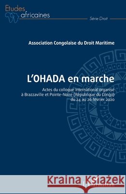 L'OHADA en marche: Actes du colloque international organisé à Brazzaville et Pointe-Noire (République du Congo) du 24 au 26 février 2020 Association Congolaise Du Droit Marit 9782343211343 Editions L'Harmattan - książka