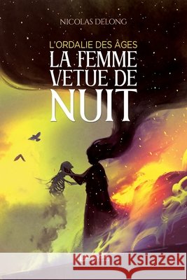 L'ordalie des ?ges - La femme v?tue de nuit Nicolas DeLong 9782379661730 Les Editions l'Alchimiste - książka