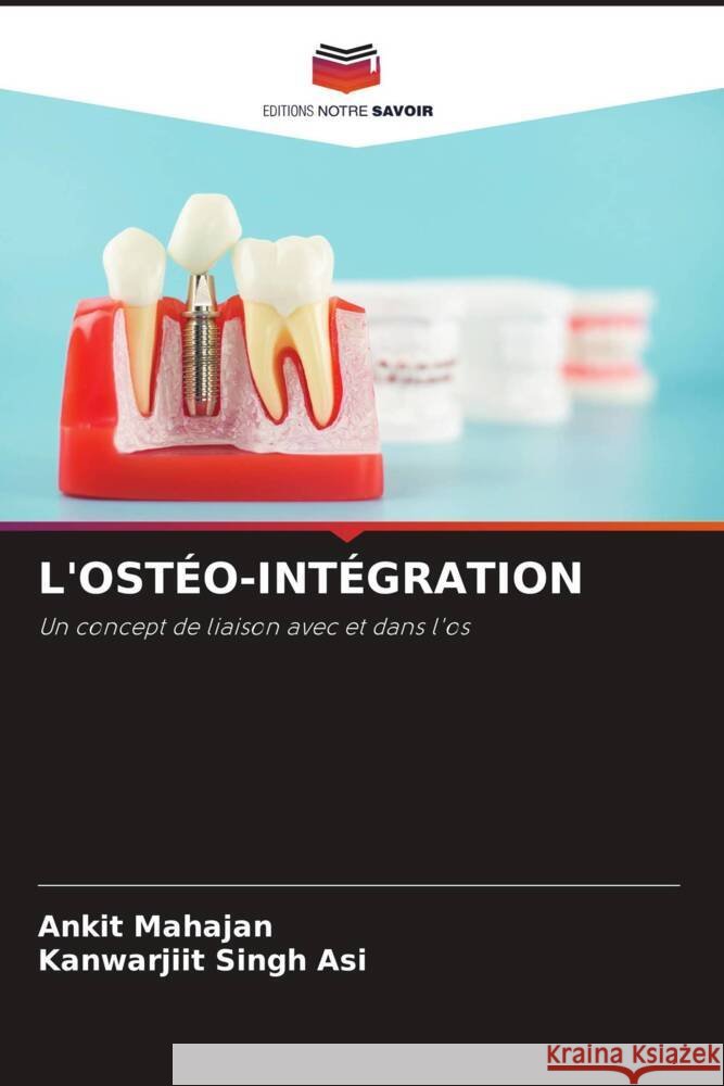 L'OSTÉO-INTÉGRATION Mahajan, Ankit, Singh Asi, Kanwarjiit 9786204431994 Editions Notre Savoir - książka